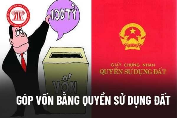 Góp Vốn Bằng Quyền Sử Dụng Đất Năm 2024: Hướng Dẫn Chi Tiết