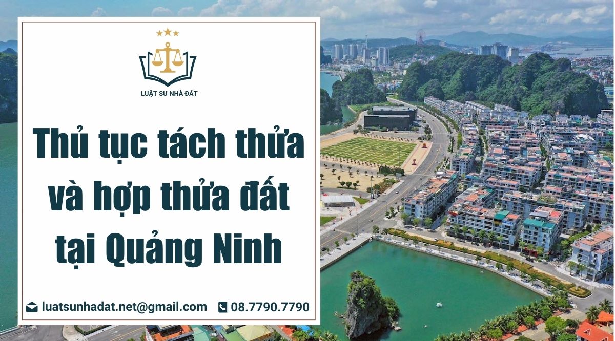 Quy định về Hạn Mức Tách Thửa Đất tại Quảng Ninh: Cập nhật mới nhất 2024