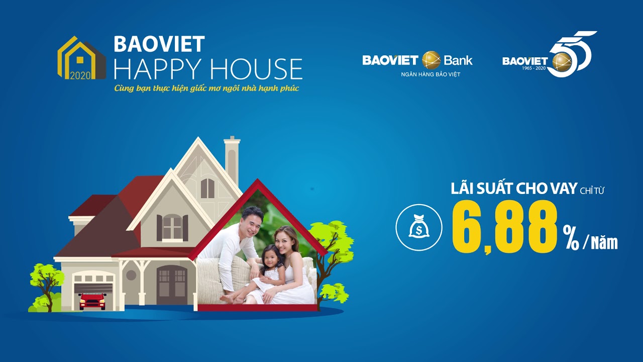 BAOVIET Happy House: Giải pháp tài chính ưu việt cho ngôi nhà mơ ước